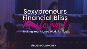 Sexypreneurs: Financial Bliss Mastermind